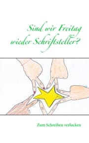 Cover von Sind wir Freitag wieder Schriftsteller?