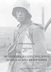 Cover von 1917/1918 - Mit siebzehn als Gefechtsläufer in der Schlacht an der Somme