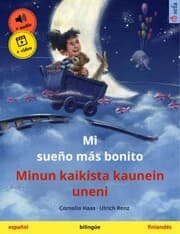 Cover von Mi sueño más bonito - Minun kaikista kaunein uneni (español - finlandés)
