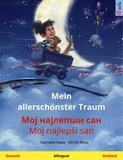 Cover von Mein allerschönster Traum - · Moj najlepsi san (Deutsch - Serbisch)