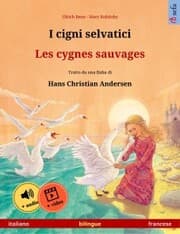 Cover von I cigni selvatici - Les cygnes sauvages (italiano - francese)