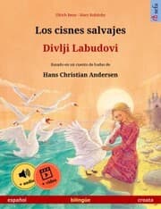Cover von Los cisnes salvajes - Divlji Labudovi (español - croata)