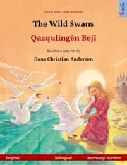 Cover von The Wild Swans - Qazqulingên Bejî (English - Kurmanji Kurdish)