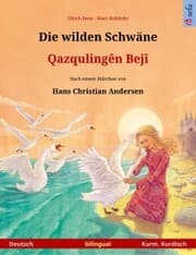 Cover von Die wilden Schwäne - Qazqulingên Bejî (Deutsch - Kurmandschi Kurdisch)