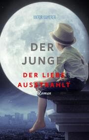 Cover von Der Junge der Liebe ausstrahlt