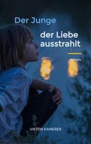 Cover von Der Junge der Liebe ausstrahlt