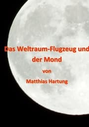 Cover von Das Weltraum-Flugzeug und der Mond