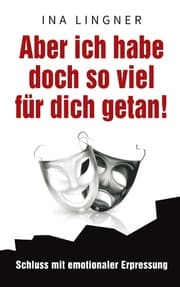 Cover von Aber ich habe doch so viel für dich getan!