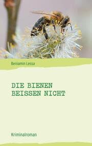 Cover von Die Bienen beißen nicht