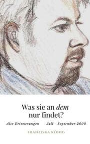 Cover von Was sie an dem wohl findet?