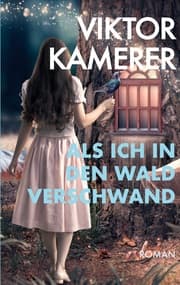 Cover von Als ich in den Wald verschwand