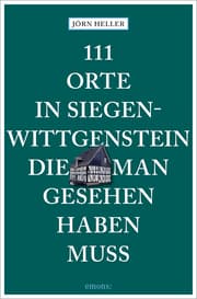 Cover von 111 Orte in Siegen-Wittgenstein, die man gesehen haben muss