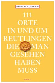Cover von 111 Orte in und um Reutlingen, die man gesehen haben muss