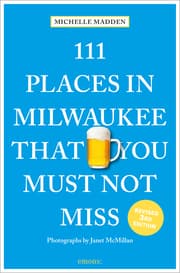 Cover von 111 Places in Milwaukee That You Must Not Miss