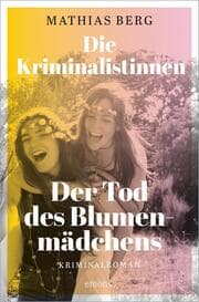 Cover von Die Kriminalistinnen - Der Tod des Blumenmädchens
