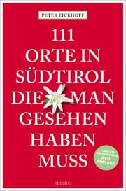 Cover von 111 Orte in Südtirol, die man gesehen haben muss