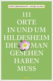 Cover von 111 Orte in und um Hildesheim, die man gesehen haben muss