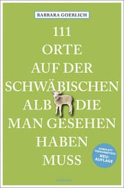 Cover von 111 Orte auf der schwäbischen Alb, die man gesehen haben muss