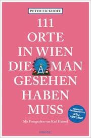 Cover von 111 Orte in Wien, die man gesehen haben muss