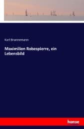 Cover von Maximilien Robespierre, ein Lebensbild