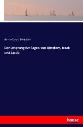 Cover von Der Ursprung der Sagen von Abraham, Isaak und Jacob