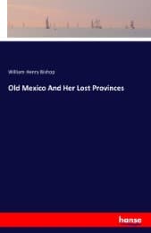Cover von Old Mexico And Her Lost Provinces