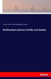 Cover von Briefwechsel zwischen Schiller und Goethe