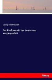 Cover von Der Kaufmann in der deutschen Vergangenheit