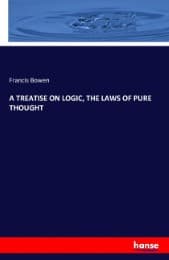 Cover von A TREATISE ON LOGIC, THE LAWS OF PURE THOUGHT