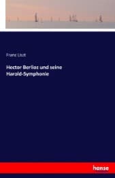 Cover von Hector Berlioz und seine Harold-Symphonie