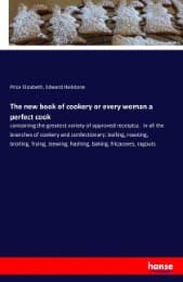 Cover von The new book of cookery or every woman a perfect cook