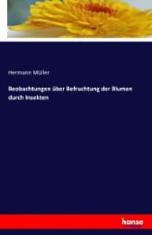 Cover von Beobachtungen über Befruchtung der Blumen durch Insekten