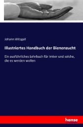 Cover von Illustriertes Handbuch der Bienenzucht