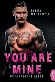 Cover von You are mine - Gefährliche Liebe