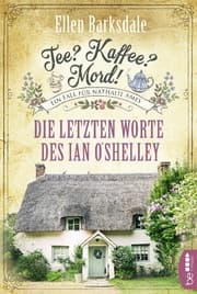 Cover von Tee? Kaffee? Mord! - Die letzten Worte des Ian O'Shelley