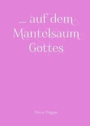 Cover von ... auf dem Mantelsaum Gottes