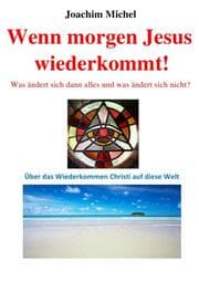 Cover von Wenn morgen Jesus wiederkommt!