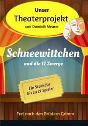 Cover von Unser Theaterprojekt, Band 4 - Schneewittchen und die 17 Zwerge