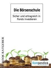 Cover von Die Börsenschule - Sicher und ertragreich in Fonds investieren