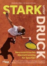 Cover von Stark unter Druck - Neurozentriertes Mentaltraining für Sportler