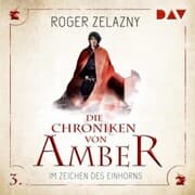 Cover von Die Chroniken von Amber - Teil 3: Im Zeichen des Einhorns
