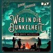 Cover von Weltgeschichte(n). Weg in die Dunkelheit: Der Erste Weltkrieg