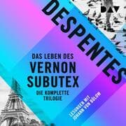 Cover von Das Leben des Vernon Subutex - Die komplette Trilogie