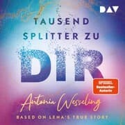 Cover von Tausend Splitter zu dir - Based on Lena's True Story