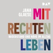 Cover von Mit Rechten leben. Widerstand und Nähe im Alltag