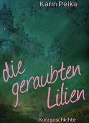 Cover von Die geraubten Lilien