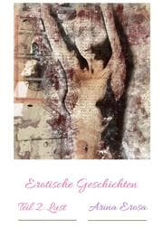 Cover von Erotische Kurzgeschichten. Teil 2. Lust
