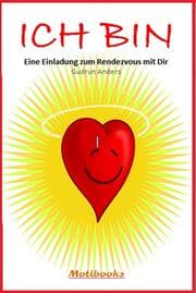 Cover von ICH BIN - Eine Einladung zum Rendezvous mit Dir