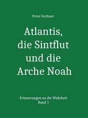 Cover von Atlantis, die Sintflut und die Arche Noah