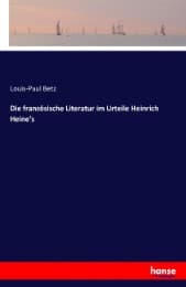 Cover von Die französische Literatur im Urteile Heinrich Heine's